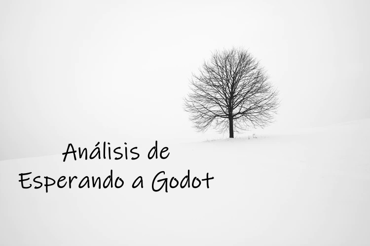 Un análisis de Esperando a Godot de Samuel Beckett