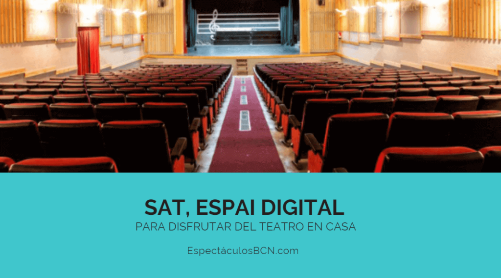 El SAT presenta Espai Digital para disfrutar del teatro en casa