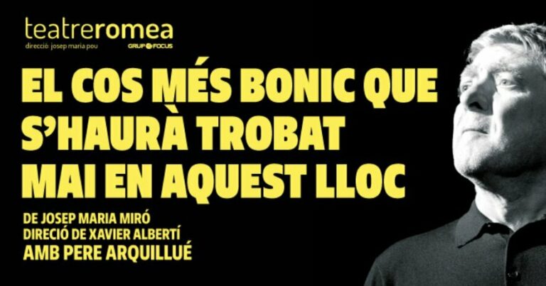 Crítica: El cos més bonic que s’haurà trobat mai en aquest lloc- Teatre Romea